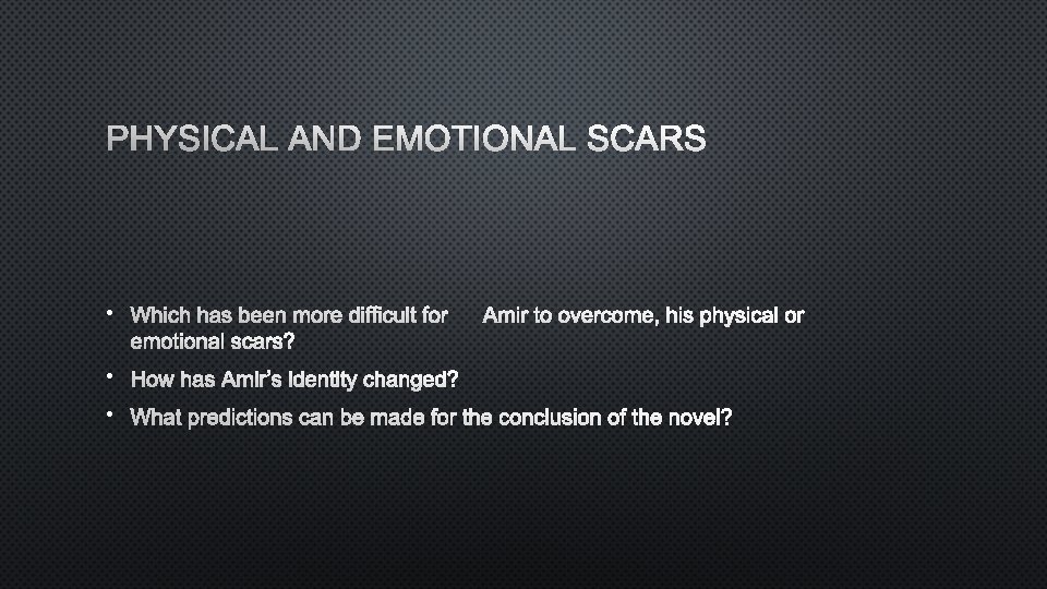 PHYSICAL AND EMOTIONAL SCARS • WHICH HAS BEEN MORE DIFFICULT FORAMIR TO OVERCOME, HIS