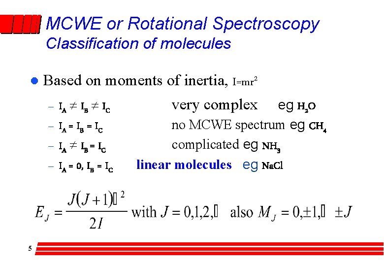 Spectroscopy L Microwave Rotational L Infrared Vibrational L