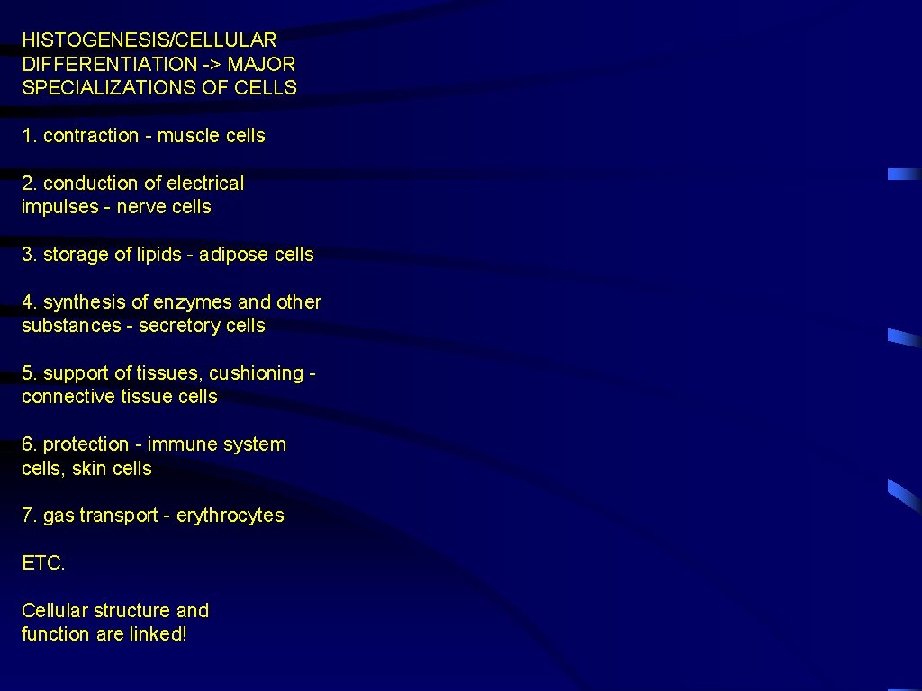 HISTOGENESIS/CELLULAR DIFFERENTIATION -> MAJOR SPECIALIZATIONS OF CELLS 1. contraction - muscle cells 2. conduction