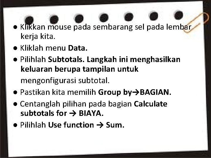 ● Klikkan mouse pada sembarang sel pada lembar kerja kita. ● Kliklah menu Data.