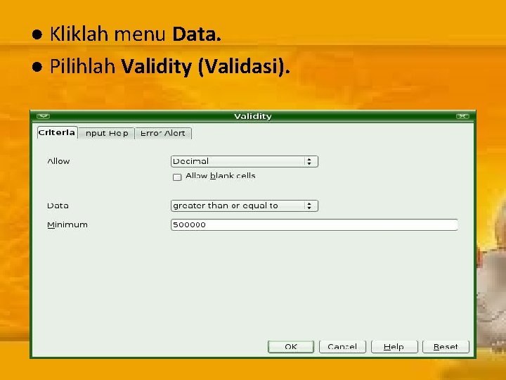 ● Kliklah menu Data. ● Pilihlah Validity (Validasi). 