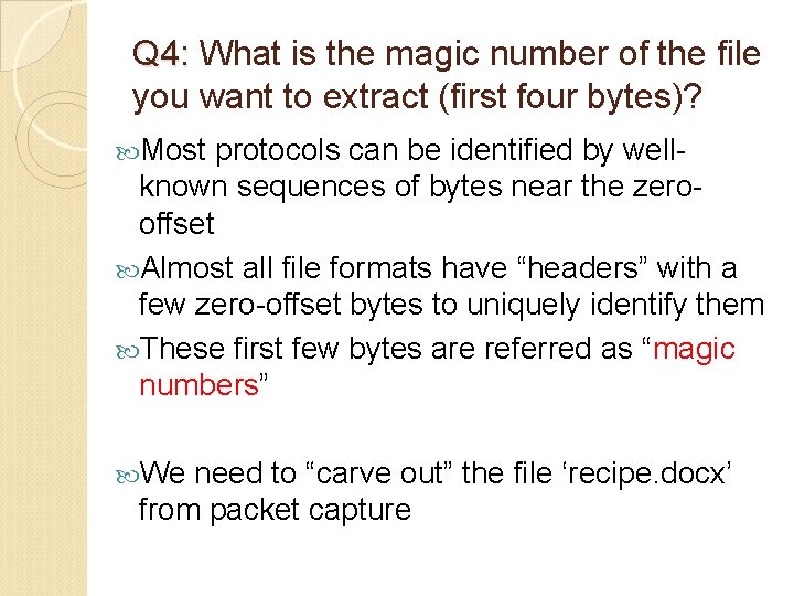 Q 4: What is the magic number of the file Q 4: you want Q 4: What is the magic number of the file Q 4: you want