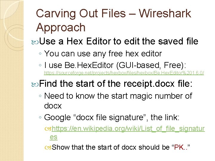 Carving Out Files – Wireshark Approach Use a Hex Editor to edit the saved Carving Out Files – Wireshark Approach Use a Hex Editor to edit the saved