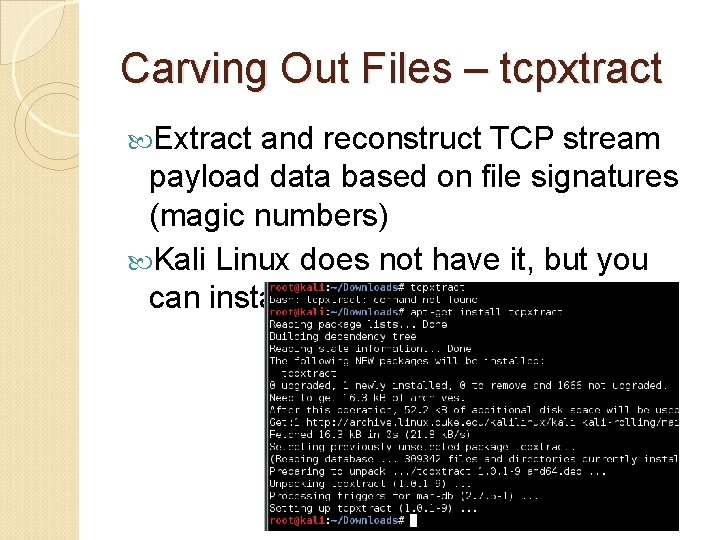 Carving Out Files – tcpxtract Extract and reconstruct TCP stream payload data based on Carving Out Files – tcpxtract Extract and reconstruct TCP stream payload data based on