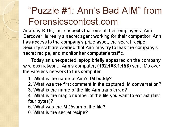 “Puzzle #1: Ann’s Bad AIM” from Forensicscontest. com Anarchy-R-Us, Inc. suspects that one of “Puzzle #1: Ann’s Bad AIM” from Forensicscontest. com Anarchy-R-Us, Inc. suspects that one of