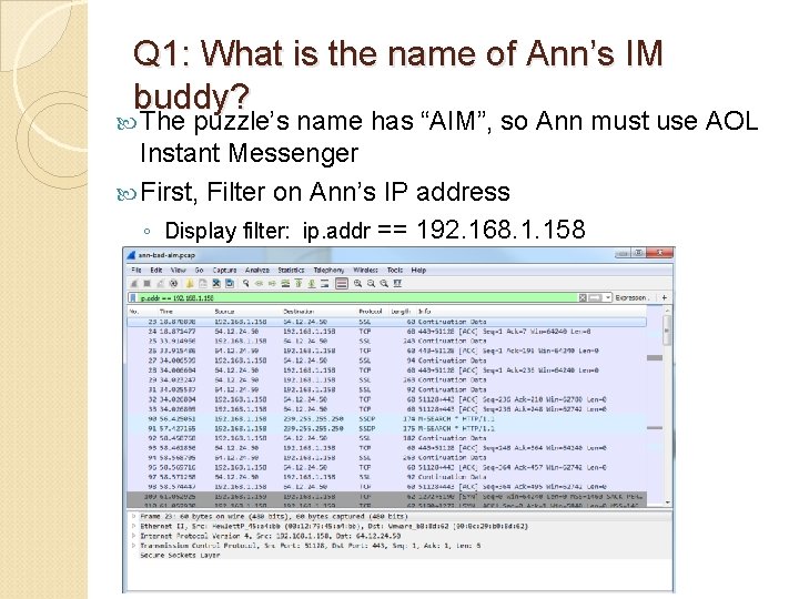 Q 1: What is the name of Ann’s IM buddy? The puzzle’s name has Q 1: What is the name of Ann’s IM buddy? The puzzle’s name has
