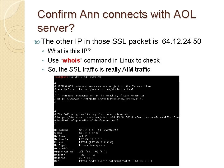 Confirm Ann connects with AOL server? The other IP in those SSL packet is: Confirm Ann connects with AOL server? The other IP in those SSL packet is: