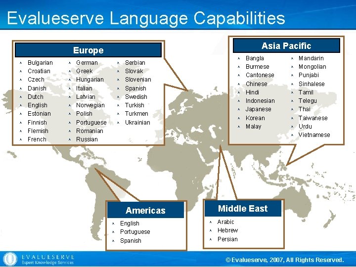 Evalueserve Language Capabilities Asia Pacific Europe © Bulgarian © German © Serbian © Croatian