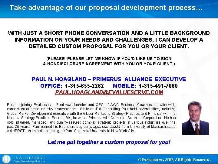 Take advantage of our proposal development process… WITH JUST A SHORT PHONE CONVERSATION AND