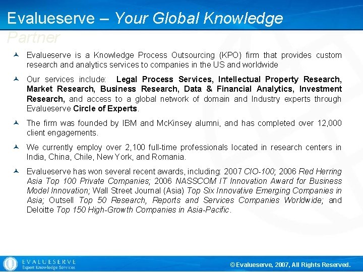 Evalueserve – Your Global Knowledge Partner © Evalueserve is a Knowledge Process Outsourcing (KPO)