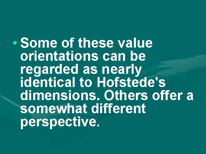  • Some of these value orientations can be regarded as nearly identical to