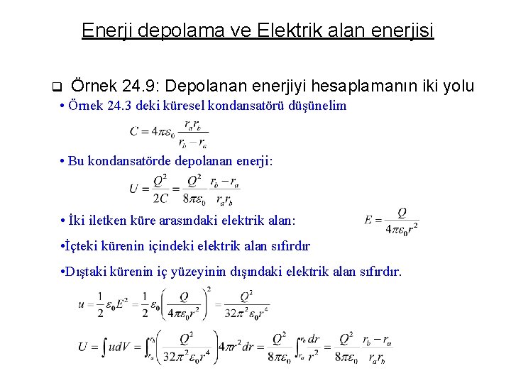 Enerji depolama ve Elektrik alan enerjisi q Örnek 24. 9: Depolanan enerjiyi hesaplamanın iki