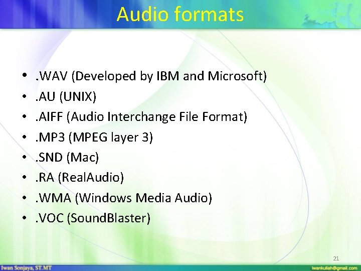 Audio formats • . WAV (Developed by IBM and Microsoft) • • . AU