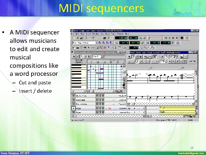 MIDI sequencers • A MIDI sequencer allows musicians to edit and create musical compositions