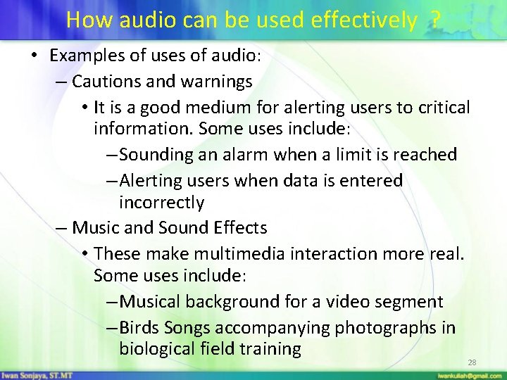 How audio can be used effectively ? • Examples of uses of audio: –