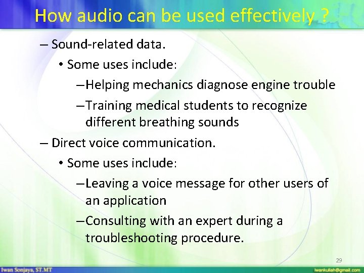 How audio can be used effectively ? – Sound-related data. • Some uses include: