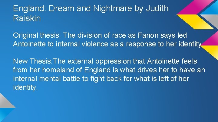 England: Dream and Nightmare by Judith Raiskin Original thesis: The division of race as