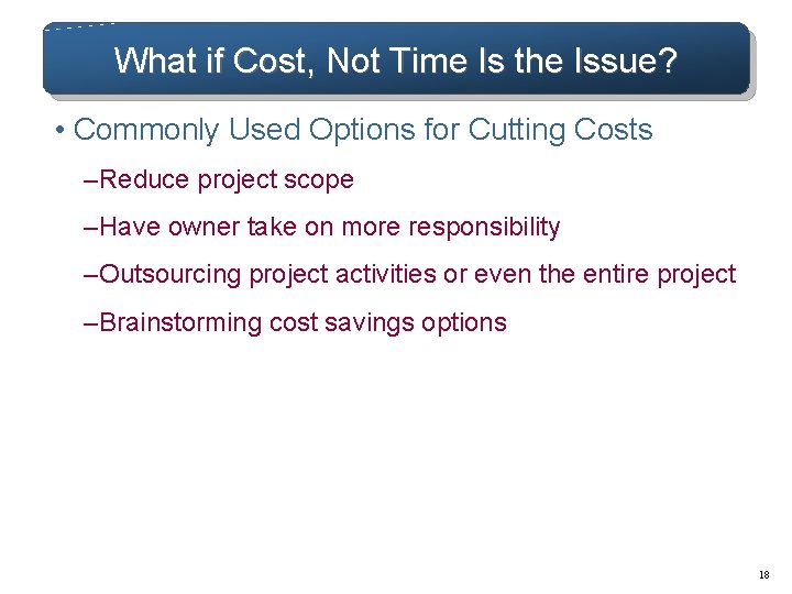 What if Cost, Not Time Is the Issue? • Commonly Used Options for Cutting