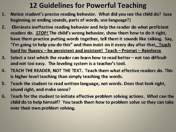 12 Guidelines for Powerful Teaching 1. Notice student’s precise reading behavior. What did you