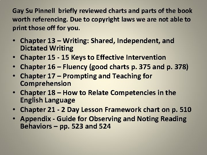 Gay Su Pinnell briefly reviewed charts and parts of the book worth referencing. Due