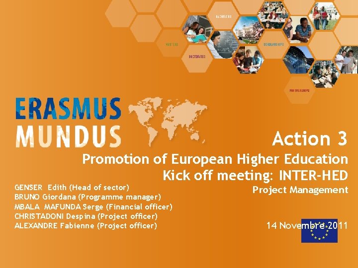 Action 3 Promotion of European Higher Education Kick off meeting: INTER-HED GENSER Edith (Head