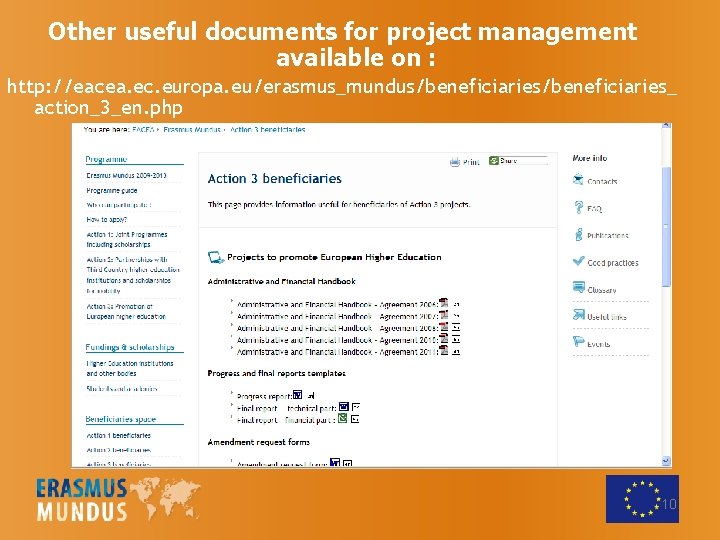 Other useful documents for project management available on : http: //eacea. ec. europa. eu/erasmus_mundus/beneficiaries_
