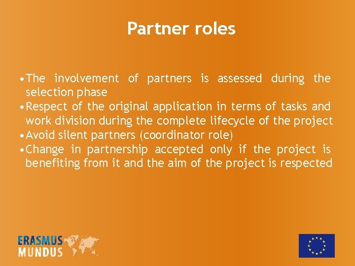Partner roles • The involvement of partners is assessed during the selection phase •