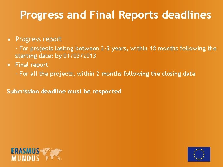 Progress and Final Reports deadlines • Progress report - For projects lasting between 2