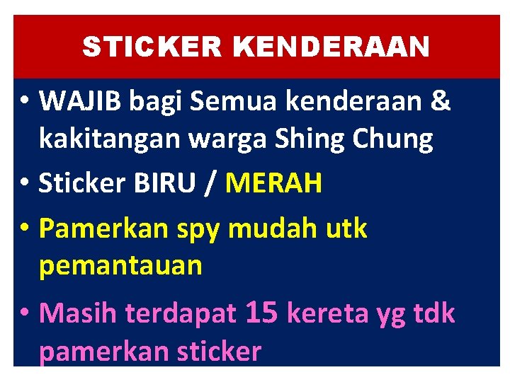 STICKER KENDERAAN • WAJIB bagi Semua kenderaan & kakitangan warga Shing Chung • Sticker