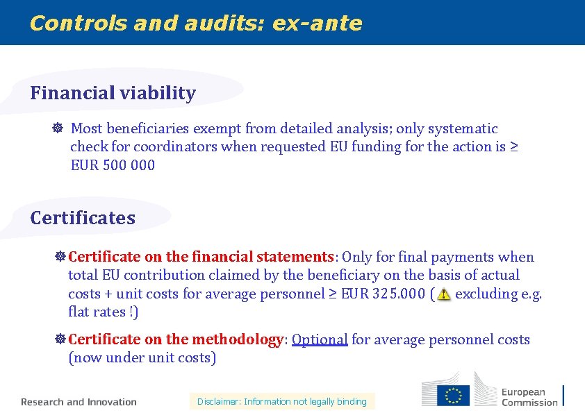 Controls and audits: ex-ante Financial viability CONTROLS ] Most beneficiaries exempt from detailed analysis;