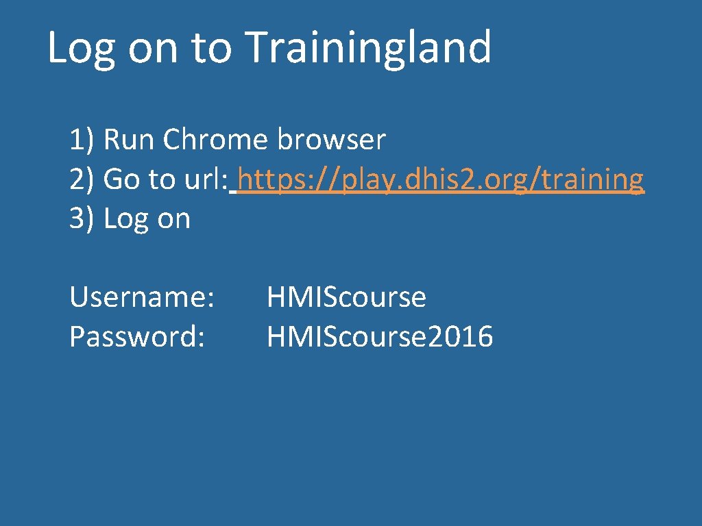 Log on to Trainingland 1) Run Chrome browser 2) Go to url: https: //play. Log on to Trainingland 1) Run Chrome browser 2) Go to url: https: //play.