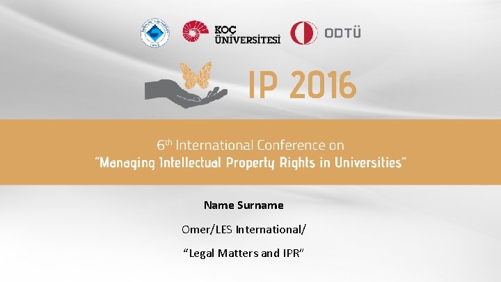 Name Surname Omer/LES International/ “Legal Matters and IPR” 