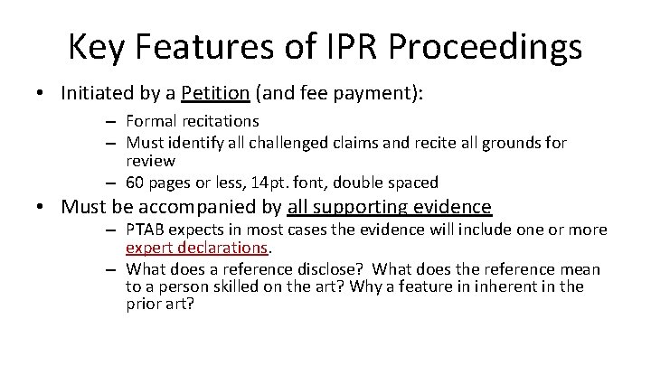 Key Features of IPR Proceedings • Initiated by a Petition (and fee payment): –