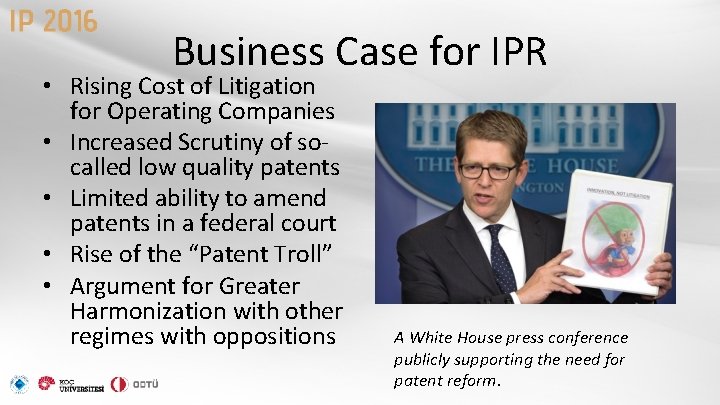 Business Case for IPR • Rising Cost of Litigation for Operating Companies • Increased
