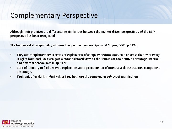 Complementary Perspective Although their premises are different, the similarities between the market-driven perspective and