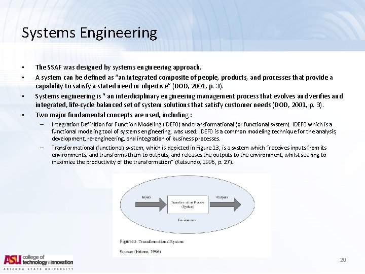 Systems Engineering • • The SSAF was designed by systems engineering approach. A system