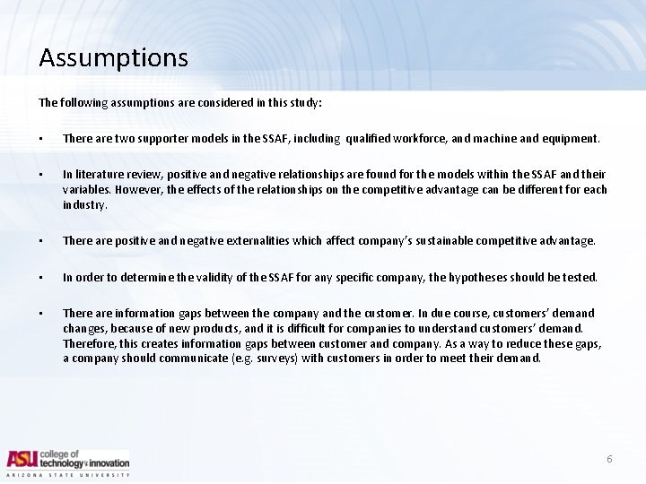 Assumptions The following assumptions are considered in this study: • There are two supporter