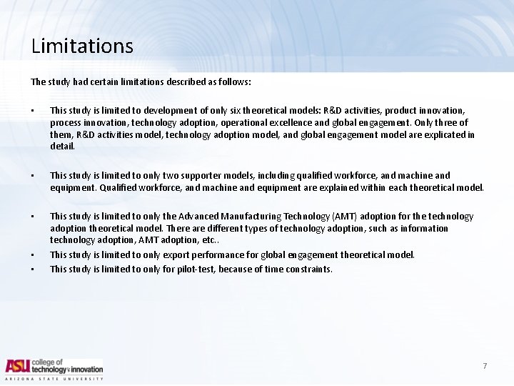 Limitations The study had certain limitations described as follows: • This study is limited