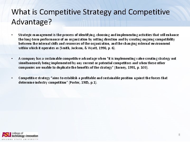 What is Competitive Strategy and Competitive Advantage? • Strategic management is the process of
