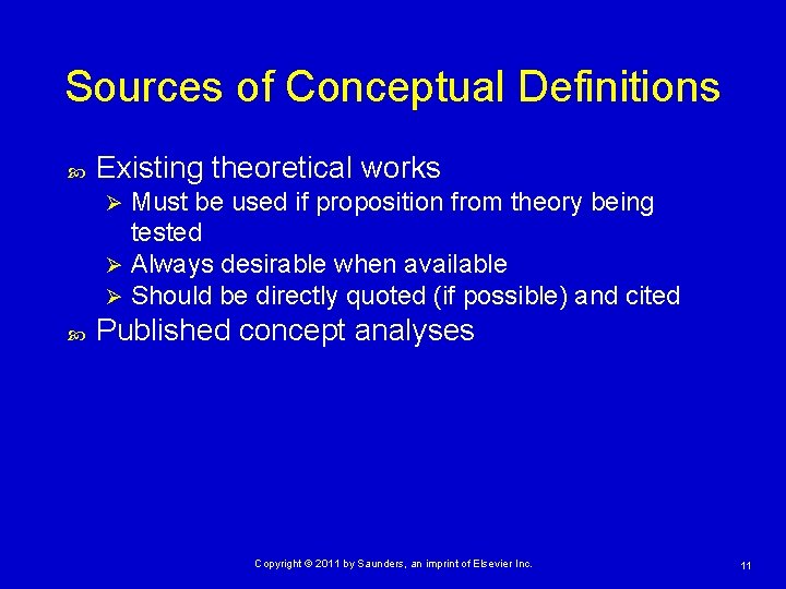 Sources of Conceptual Definitions Existing theoretical works Must be used if proposition from theory