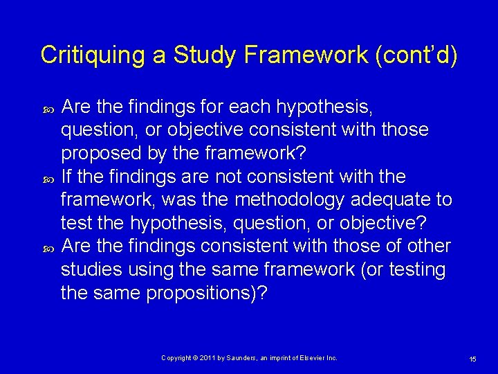 Critiquing a Study Framework (cont’d) Are the findings for each hypothesis, question, or objective
