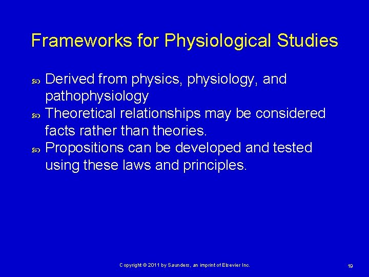 Frameworks for Physiological Studies Derived from physics, physiology, and pathophysiology Theoretical relationships may be
