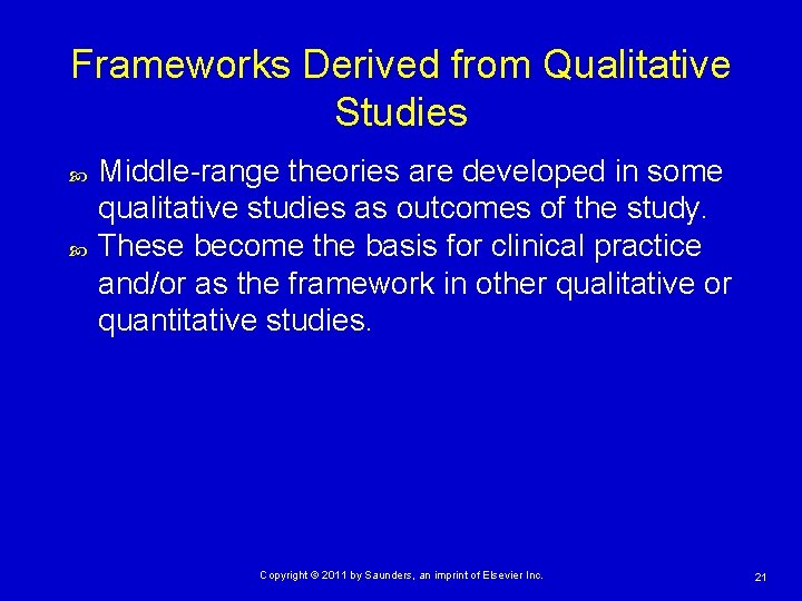 Frameworks Derived from Qualitative Studies Middle-range theories are developed in some qualitative studies as