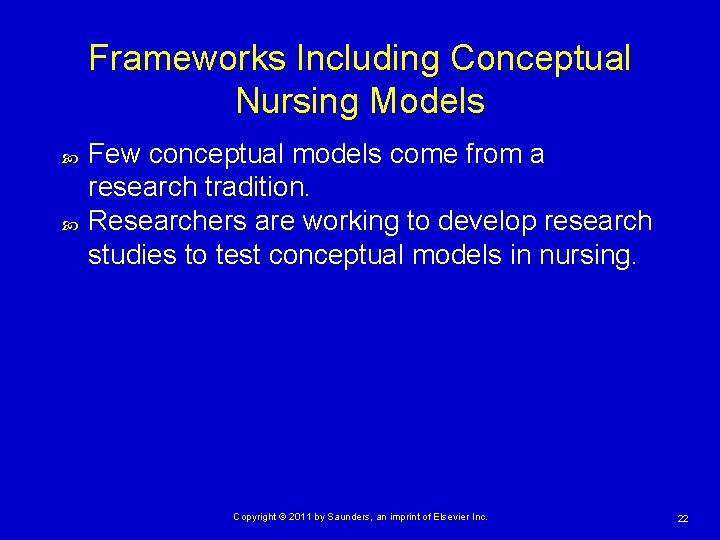 Frameworks Including Conceptual Nursing Models Few conceptual models come from a research tradition. Researchers