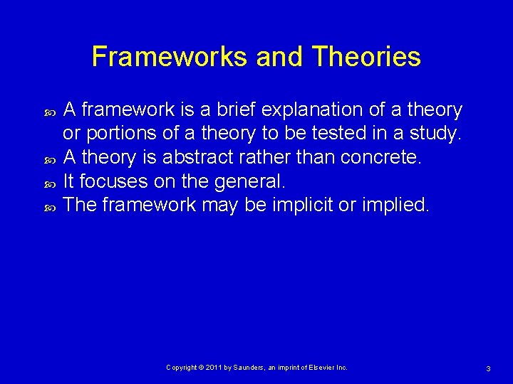 Frameworks and Theories A framework is a brief explanation of a theory or portions