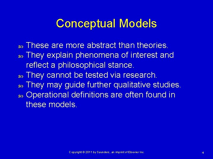Conceptual Models These are more abstract than theories. They explain phenomena of interest and