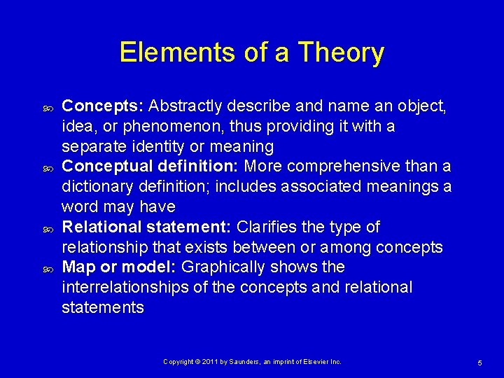 Elements of a Theory Concepts: Abstractly describe and name an object, idea, or phenomenon,