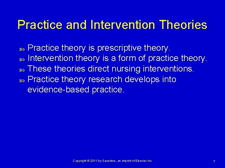 Practice and Intervention Theories Practice theory is prescriptive theory. Intervention theory is a form