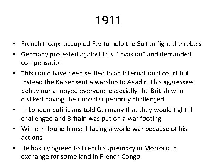 1911 • French troops occupied Fez to help the Sultan fight the rebels •