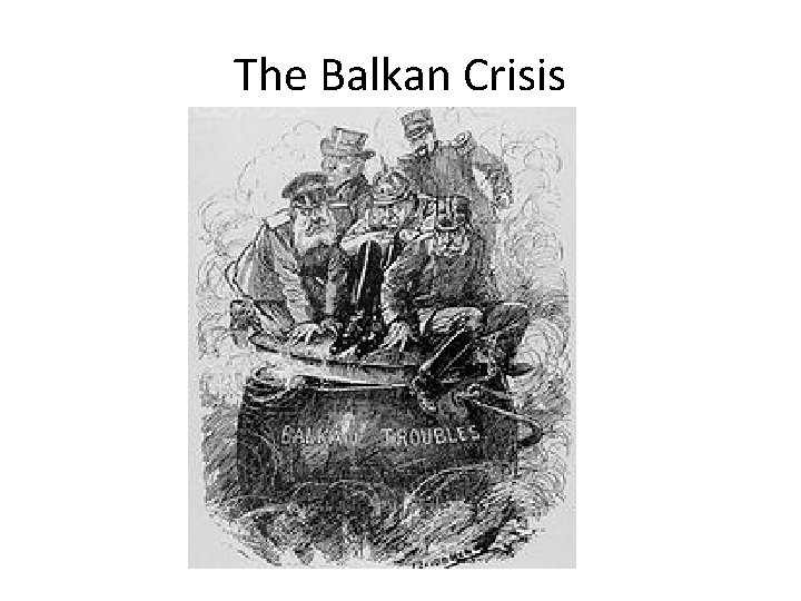 The Balkan Crisis 